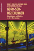 Nord-Süd-Beziehungen. Kolonialismen und Ansätze zu ihrer Überwindung.