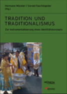 Tradition und Traditionalismen. Zur Instrumentalisierung eines Identitätskonzepts